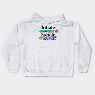 Inhale confidence, exhale doubt. Kids Hoodie